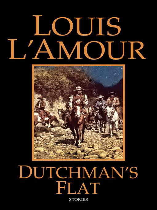 Title details for Dutchman's Flat by Louis L'Amour - Wait list